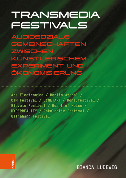 Permalink to Transmedia Festivals out now via Böhlau Verlag/ print+open access